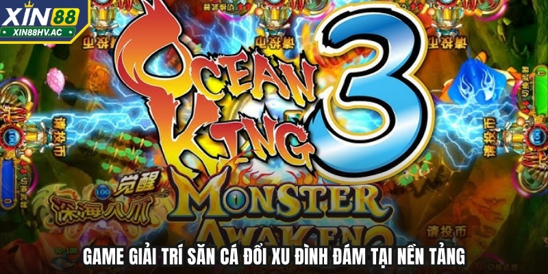 Game giải trí săn cá đổi xu đình đám tại nền tảng