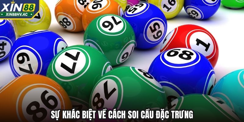 Sự khác biệt về cách soi cầu đặc trưng