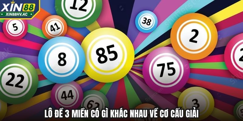 Lô đề 3 miền có gì khác nhau về cơ cấu giải