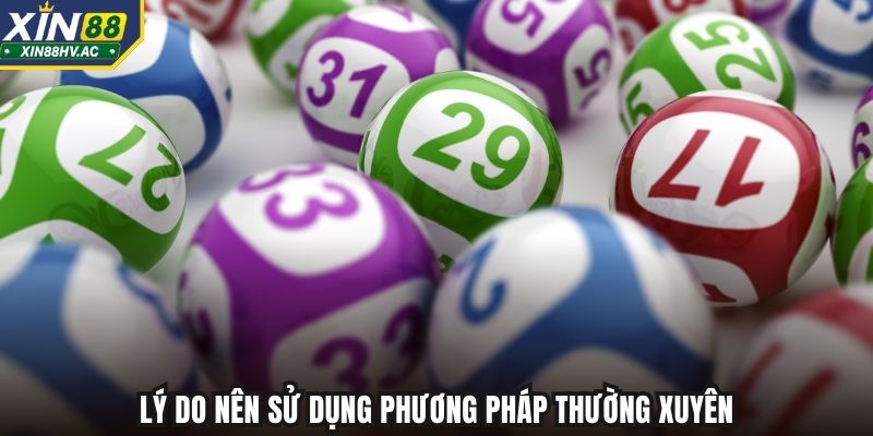 Lý do nên sử dụng phương pháp thường xuyên