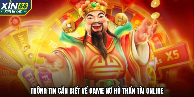 Thông tin cần biết về game nổ hũ Thần tài online
