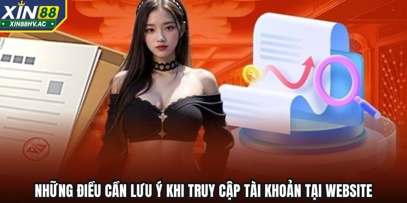 Những điều cần lưu ý khi truy cập tài khoản tại website