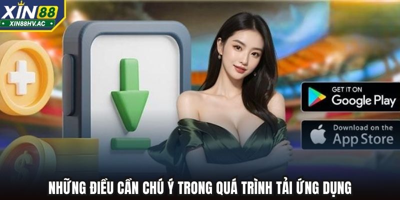 Những điều cần chú ý trong quá trình tải ứng dụng